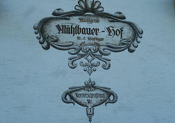 Mühlbauer Hof - Aufschrift